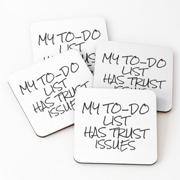 Item preview, My To-Do List Has Trust Issues - Funny Productivity & Work Life Quote designed and sold by Soaring Eagle.