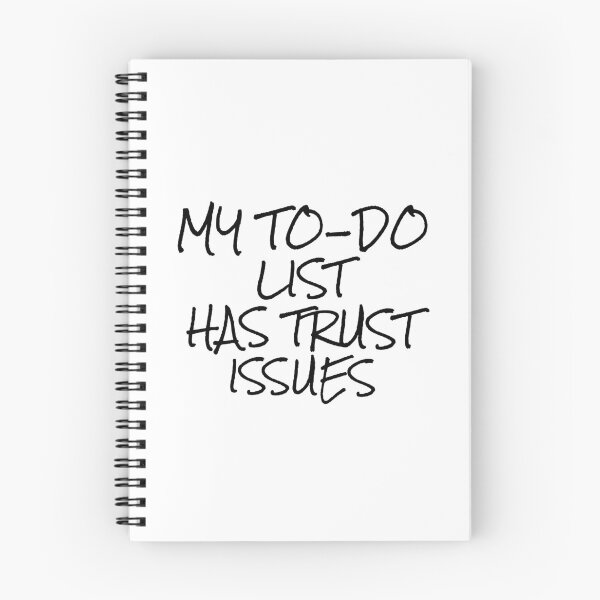 Item preview, My To-Do List Has Trust Issues - Funny Productivity & Work Life Quote designed and sold by Soaring Eagle.