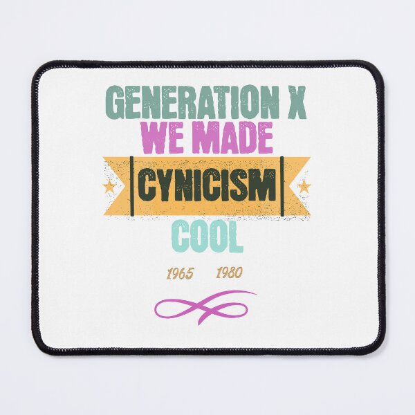 Item preview, Generation X We Made Cynicism designed and sold by SoulThread Studio.