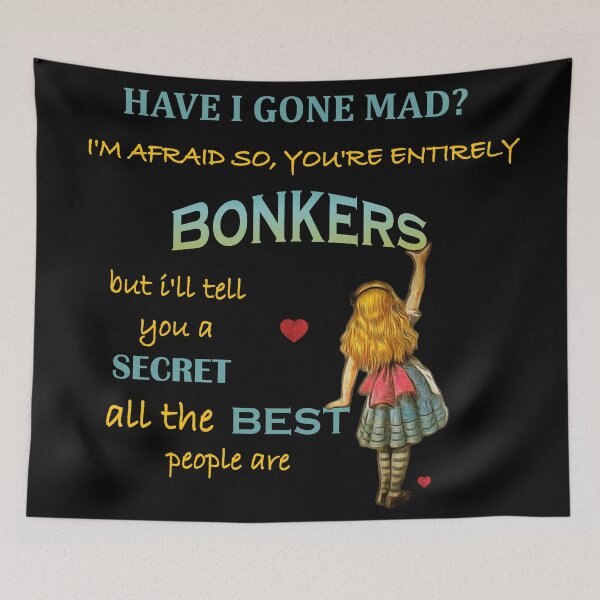 Item preview, Alice In Wonderland Quote - You're Entirely Bonkers   designed and sold by maryedenoa.