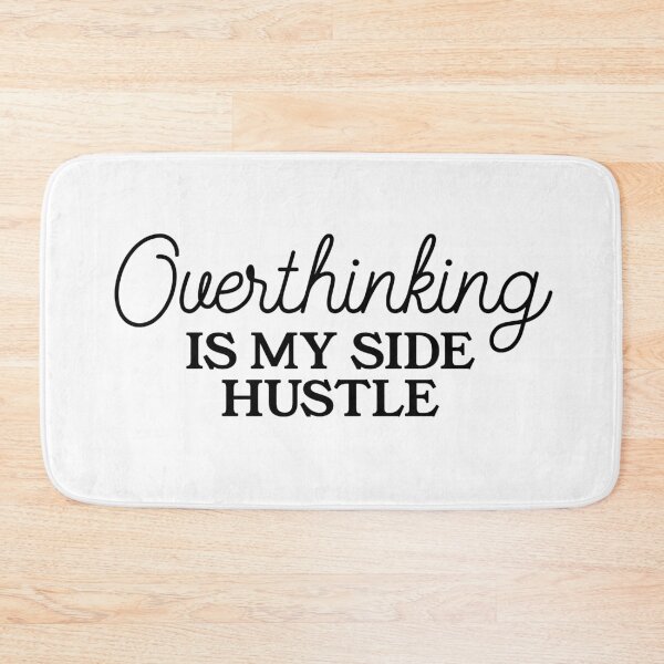 Item preview, Overthinking Is My Side Hustle - Funny Mental Energy Quote for Everyday Life designed and sold by Soaring Eagle.