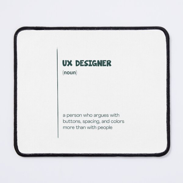 Item preview, UX Designer: a person who argues with buttons, spacing, and colors more than with people:Poster – Funny Job Definition Wall Art designed and sold by Blooom-studio.