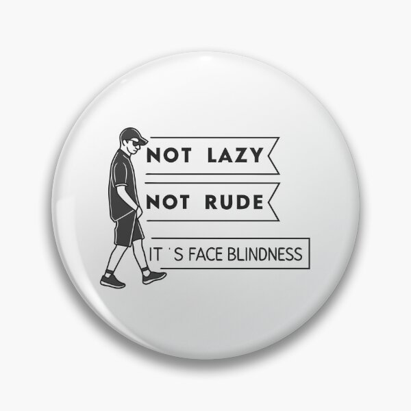 Item preview, It’s Face Blindness – Not Lazy, Not Rude Awareness Quote designed and sold by VividOrganica.