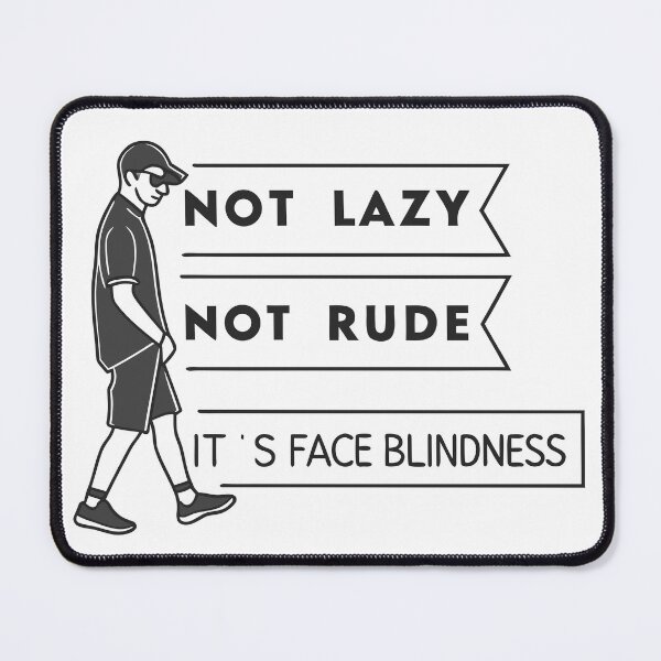 Item preview, It’s Face Blindness – Not Lazy, Not Rude Awareness Quote designed and sold by VividOrganica.