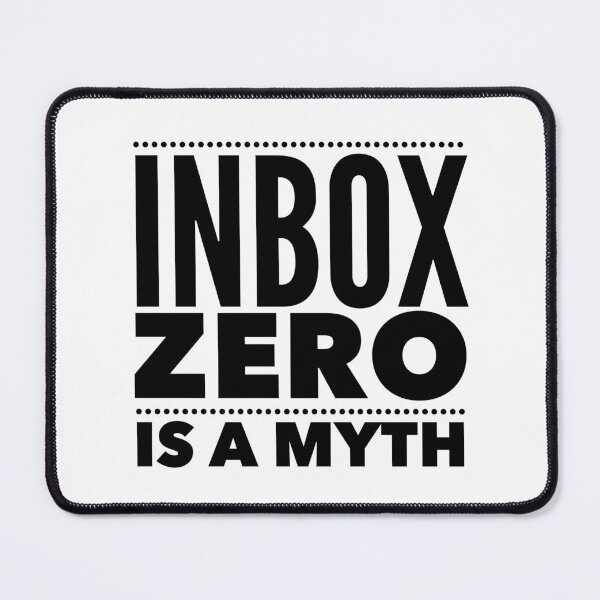 Item preview, Inbox Zero Is a Myth - Funny Work Email Quote for Corporate Life designed and sold by Soaring Eagle.