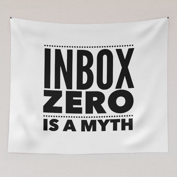 Item preview, Inbox Zero Is a Myth - Funny Work Email Quote for Corporate Life designed and sold by Soaring Eagle.