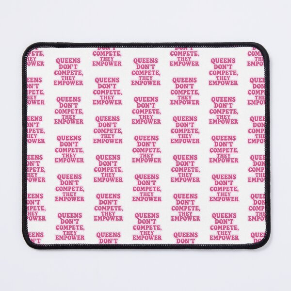 Item preview, QUEENS DON’T COMPETE, THEY EMPOWER designed and sold by CharmStudio.