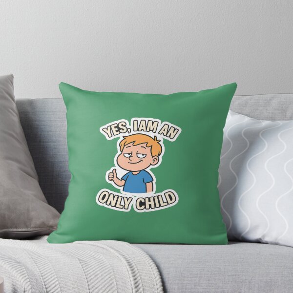 Item preview, yes, I am an only child  designed and sold by Squish The Bug .