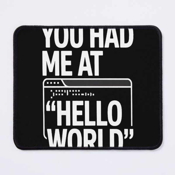 Item preview, You Had Me at Hello World T-Shirt | Software Engineer & Developer Geek Gift designed and sold by Professionalpun.