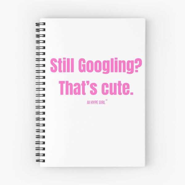 Item preview, Still Googling? That’s Cute. – Funny AI Parody Design designed and sold by aihypegirl.