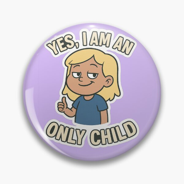 Item preview, yes, I am an only child   designed and sold by Squish The Bug .