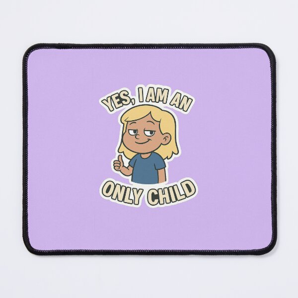 Item preview, yes, I am an only child   designed and sold by Squish The Bug .
