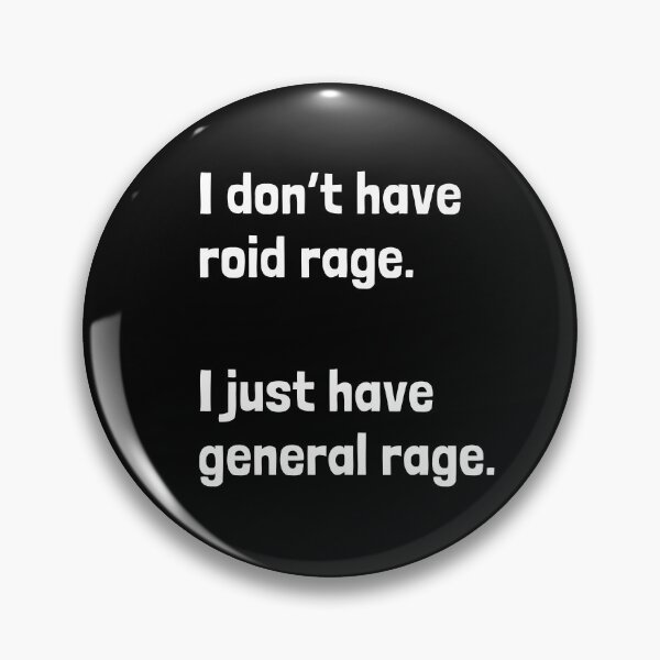Item preview, I don't have roid rage.  I just have general rage. designed and sold by Krakspred.