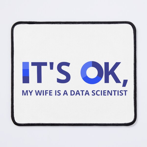 Item preview, IT'S OK, MY WIFE IS A DATA SCIENTIST designed and sold by RacingCharts.