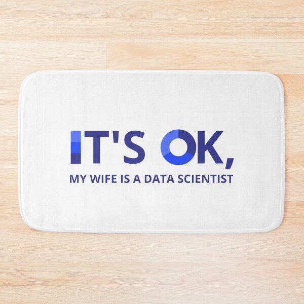Item preview, IT'S OK, MY WIFE IS A DATA SCIENTIST designed and sold by RacingCharts.