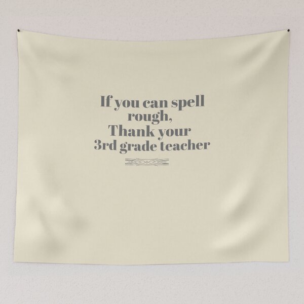 Item preview,   If You Can Spell Rough, Thank Your Third Grade Teacher designed and sold by Novel Works Studio.