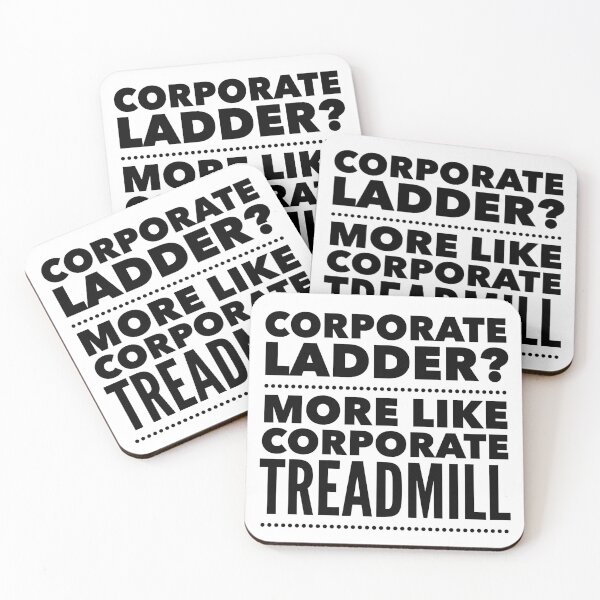 Item preview, Corporate Ladder? More Like Corporate Treadmill - Funny Career Life Quote designed and sold by Soaring Eagle.