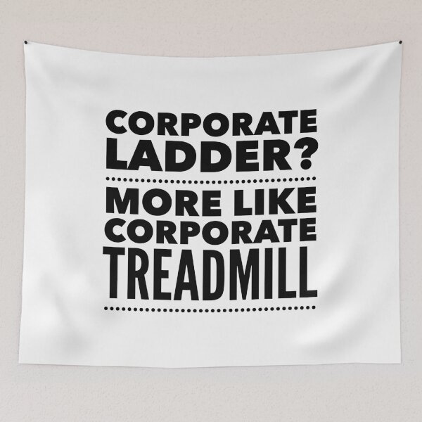 Item preview, Corporate Ladder? More Like Corporate Treadmill - Funny Career Life Quote designed and sold by Soaring Eagle.