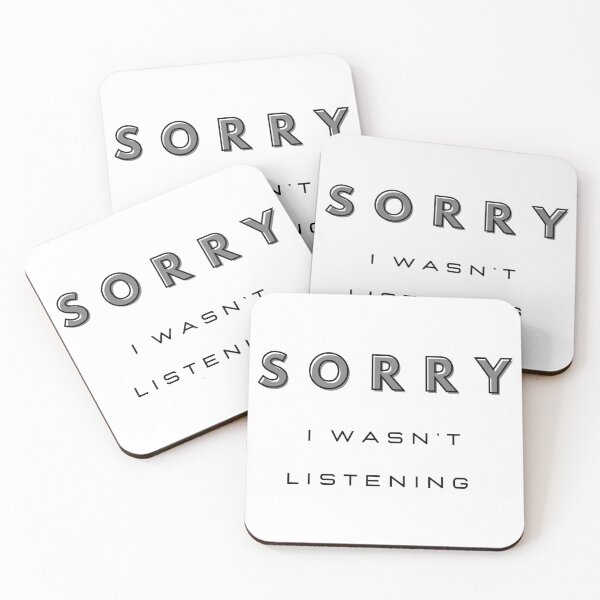 Item preview, Sorry I wasn’t listening  designed and sold by Oqueartecura.