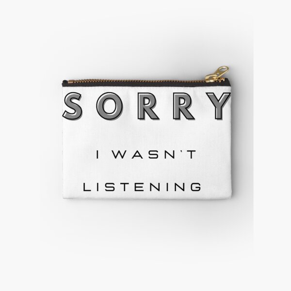 Item preview, Sorry I wasn’t listening  designed and sold by Oqueartecura.