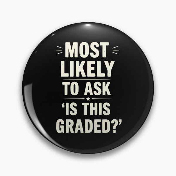 Item preview, Back To School - Most Likely To Ask 'Is This Graded?' - #MLT0004 designed and sold by Vex Carver.