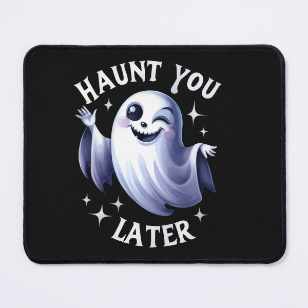 Item preview, haunt you later designed and sold by GogoGrove.