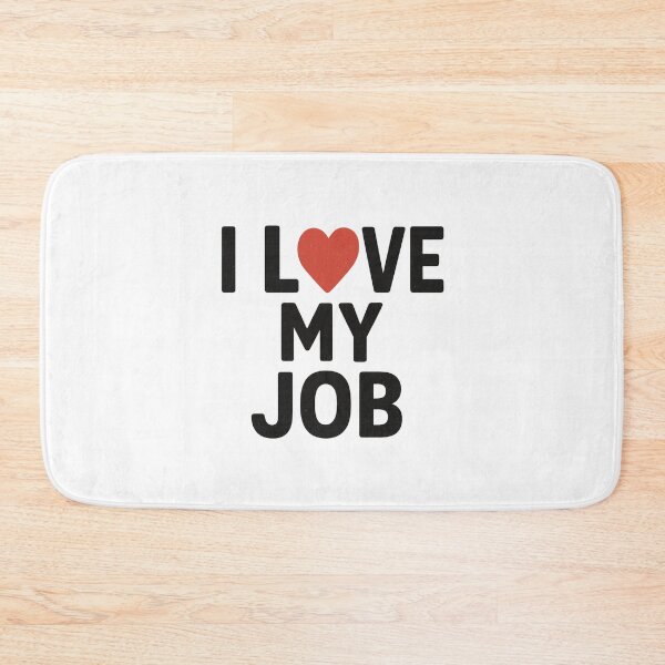 Item preview, I Love My Job designed and sold by BusDriverCod.