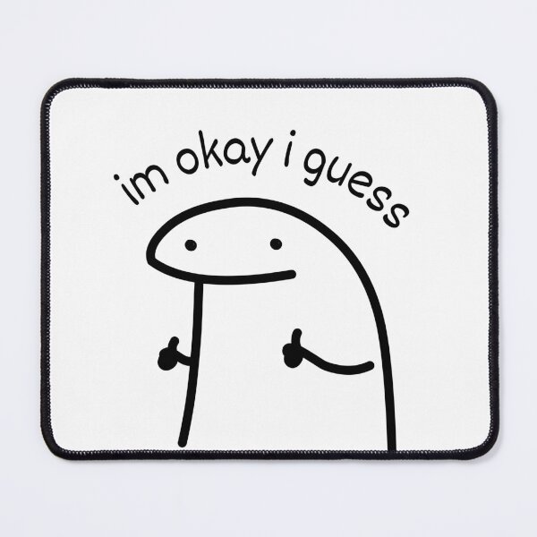 Item preview, Funny Im Okay Sarcastic Humor Meme designed and sold by AestHenni17.