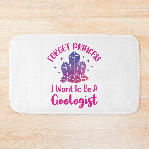 Item preview, Forget Princess I Want to Be a Geologist designed and sold by jaygo.