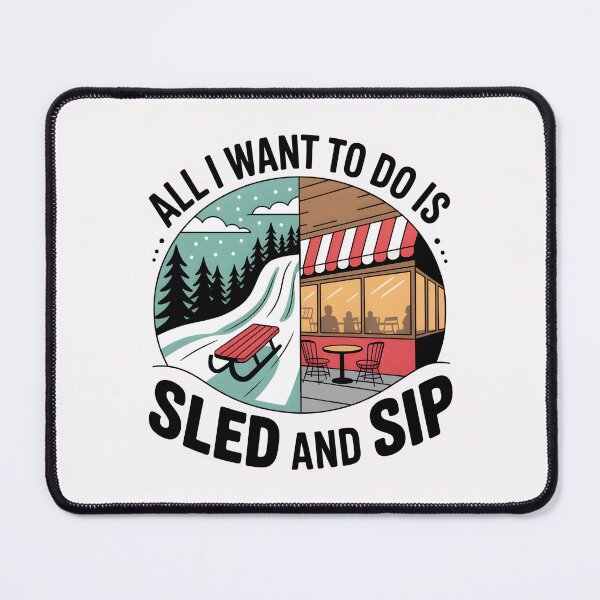 Item preview, All I Want to Do Is Sled and Sip – Winter Fun & Cozy Vibes designed and sold by Jollys-ArtShop.