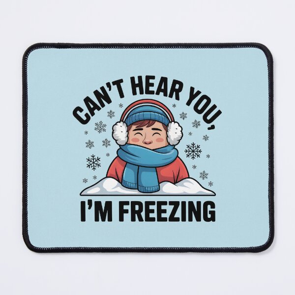 Item preview, Can’t Hear You I’m Freezing – Funny Winter Quote designed and sold by Jollys-ArtShop.