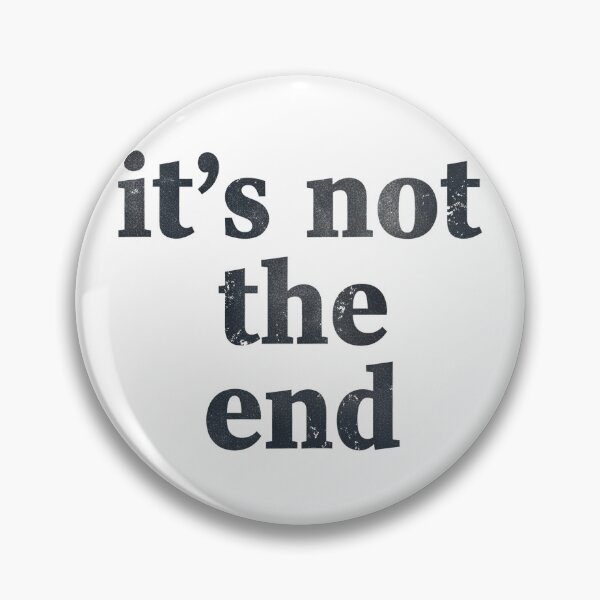 Item preview, It’s Not the End – Distressed Motivational Typography designed and sold by eyesasdaggers.