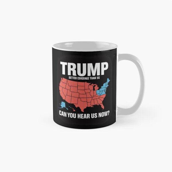 Item preview, Trump Better Coverage Than 5G Can You Hear us Now Politics designed and sold by Charidana.