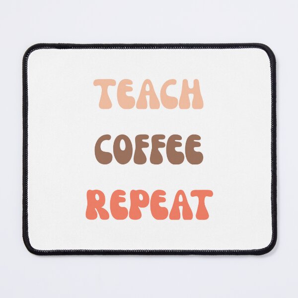Item preview, Teach, Coffee, Repeat | Funny Teacher Life Coffee Shirt Gift designed and sold by TheJCGallery.