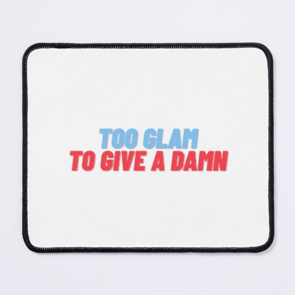 Item preview, "Too Glam To Give A Damn" Text Artwork Design designed and sold by Aldrin Capco.