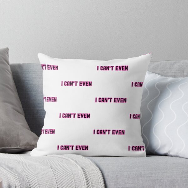 Item preview, I Can't Even Gen Z Slang Term designed and sold by Interstellar Lotus .