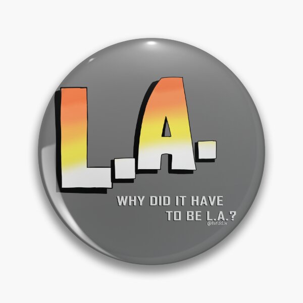 Item preview, Why did it have to be LA? designed and sold by Bat13SJx.