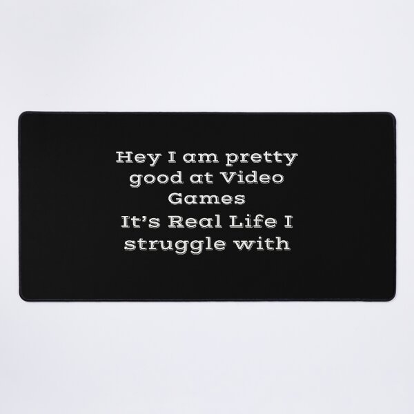Item preview, Funny Gamer Quote – Pretty Good at Video Games, Struggle With Real Life designed and sold by Jho251981.
