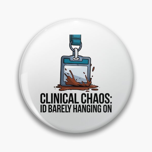 Item preview, Clinical Chaos: ID Barely Hanging On | Funny Student Nurse Life designed and sold by CuteDesignables.