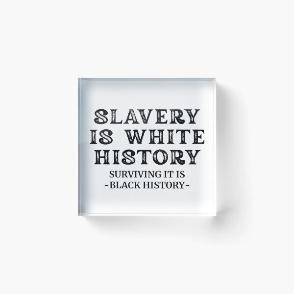 Item preview, Slavery Is White History – Black Survival Is Black History designed and sold by MKStore99.