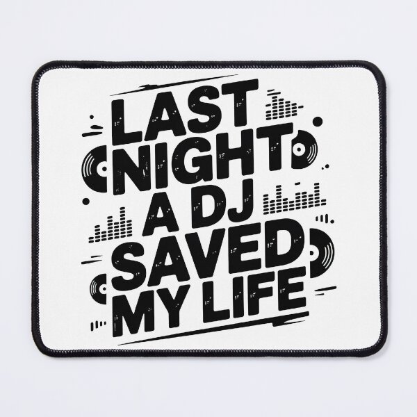 Item preview, Last Night A DJ Saved My Life designed and sold by graphic-genie.
