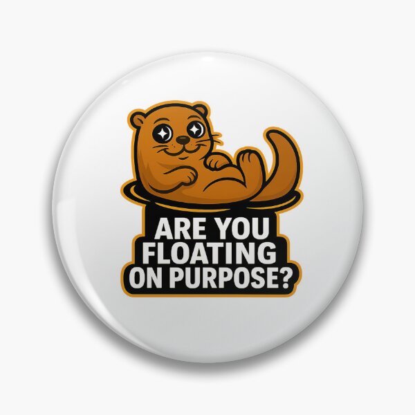 Item preview, Funny Otter - Are You Floating On Purpose? designed and sold by Derpy Lab .
