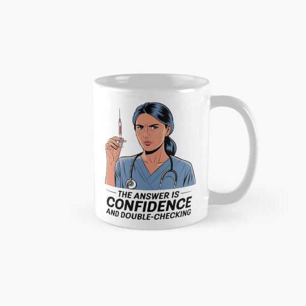 Item preview, Student Nurse Clinical Rotation Humor | The Answer is Confidence and Double-Checking | Nursing School Life designed and sold by CuteDesignables.