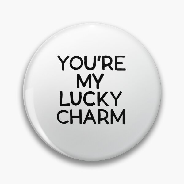 Item preview, YOU'RE MY LUCKY CHARM designed and sold by j-eka.
