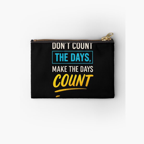 Item preview, Don't count the days Make the Days Count designed and sold by Kalpa.