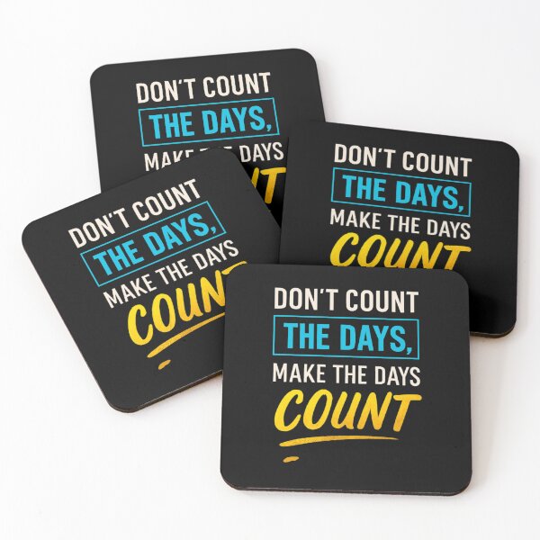 Item preview, Don't count the days Make the Days Count designed and sold by Kalpa.