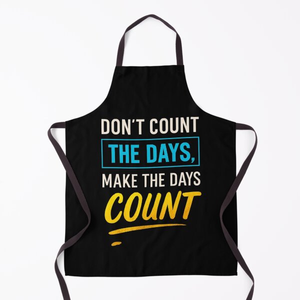 Item preview, Don't count the days Make the Days Count designed and sold by Kalpa.