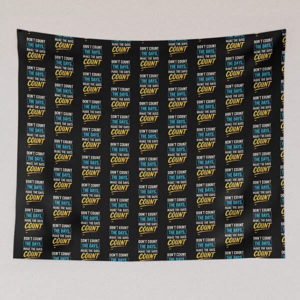 Item preview, Don't count the days Make the Days Count designed and sold by Kalpa.