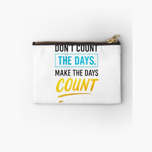 Item preview, Don't count the days Make the Days Count designed and sold by Kalpa.