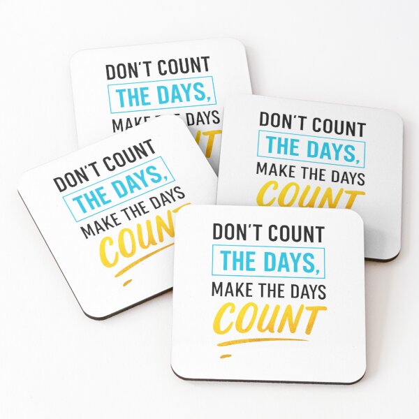 Item preview, Don't count the days Make the Days Count designed and sold by Kalpa.